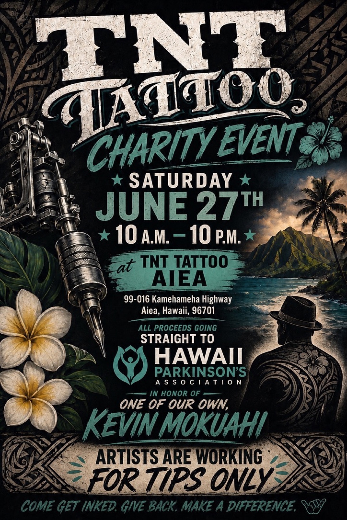 TNT Tattoo Charity Event — Saturday June 27, 2026, 10 AM to 10 PM at TNT Tattoo Aiea — all proceeds to Hawaii Parkinson's Association in honor of Kevin Mokuahi — artists working for tips only